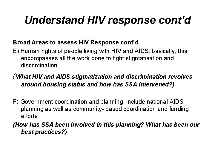 Understand HIV response cont’d Broad Areas to assess HIV Response cont’d E) Human rights