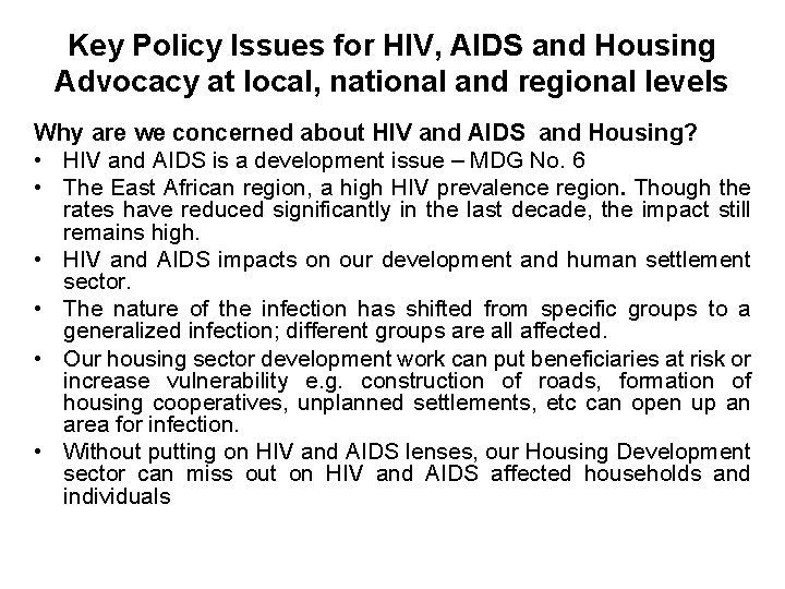 Key Policy Issues for HIV, AIDS and Housing Advocacy at local, national and regional Key Policy Issues for HIV, AIDS and Housing Advocacy at local, national and regional