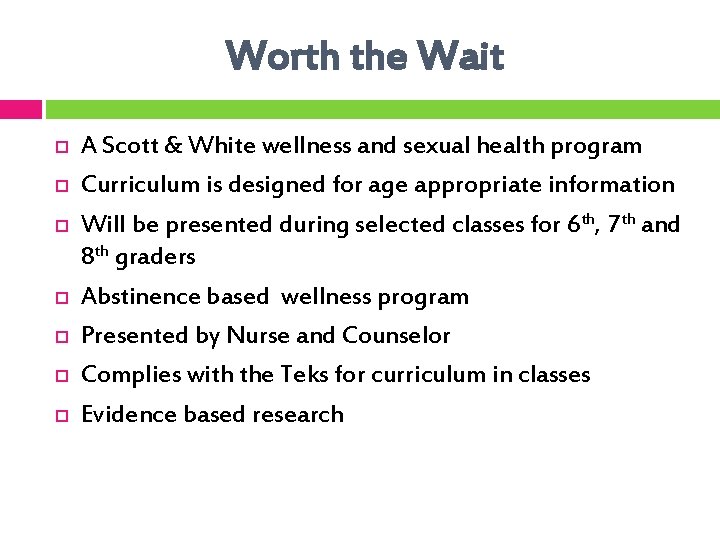 Worth the Wait A Scott & White wellness and sexual health program Curriculum is