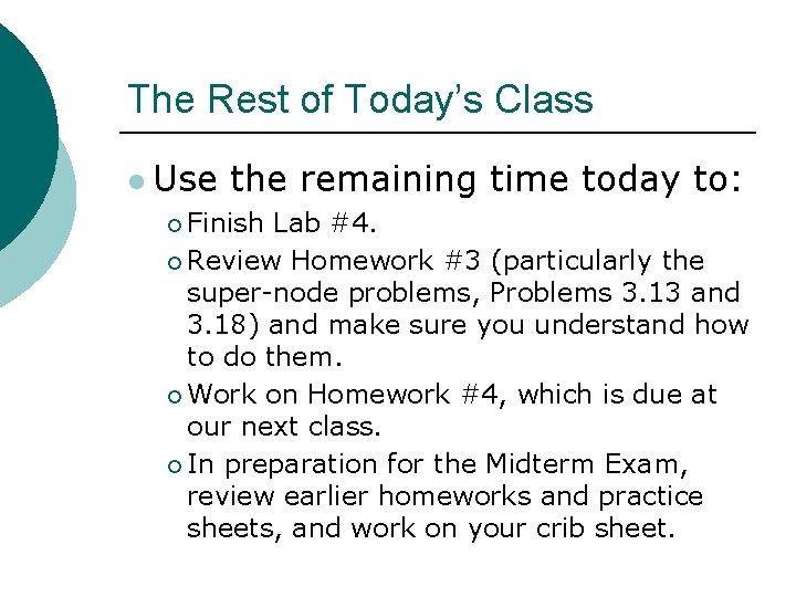 The Rest of Today’s Class l Use the remaining time today to: ¡ Finish