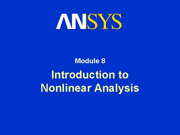 Module 8 Introduction to Nonlinear Analysis 