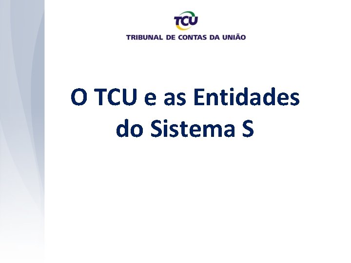 O TCU e as Entidades do Sistema S 