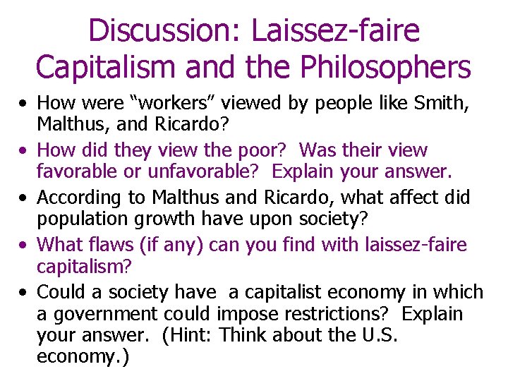 Discussion: Laissez-faire Capitalism and the Philosophers • How were “workers” viewed by people like Discussion: Laissez-faire Capitalism and the Philosophers • How were “workers” viewed by people like