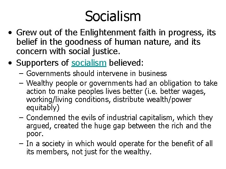 Socialism • Grew out of the Enlightenment faith in progress, its belief in the Socialism • Grew out of the Enlightenment faith in progress, its belief in the