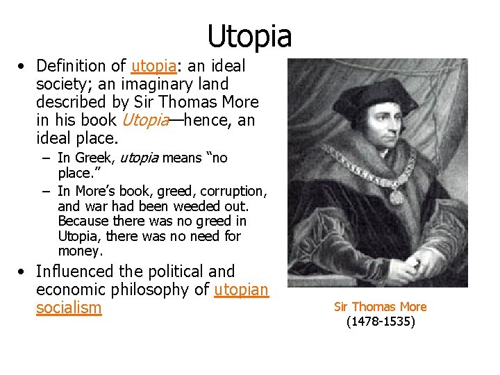 Utopia • Definition of utopia: an ideal society; an imaginary land described by Sir Utopia • Definition of utopia: an ideal society; an imaginary land described by Sir