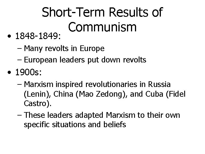 Short-Term Results of Communism • 1848 -1849: – Many revolts in Europe – European Short-Term Results of Communism • 1848 -1849: – Many revolts in Europe – European