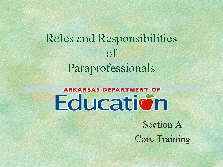 Roles and Responsibilities of Paraprofessionals Section A Core Training 