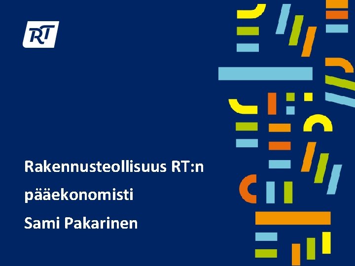 Rakennusteollisuus RT: n pääekonomisti Sami Pakarinen 