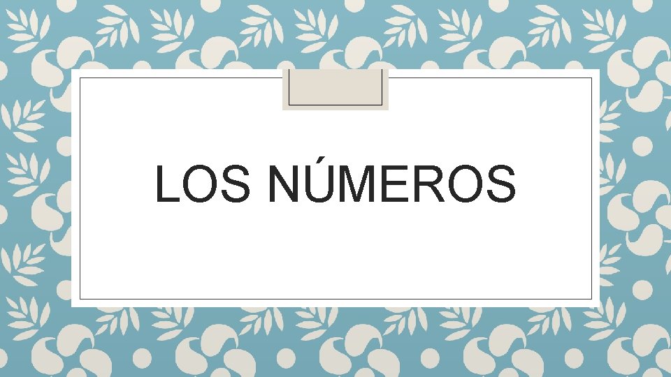 LOS NÚMEROS 