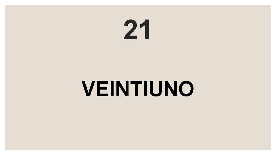 21 VEINTIUNO 