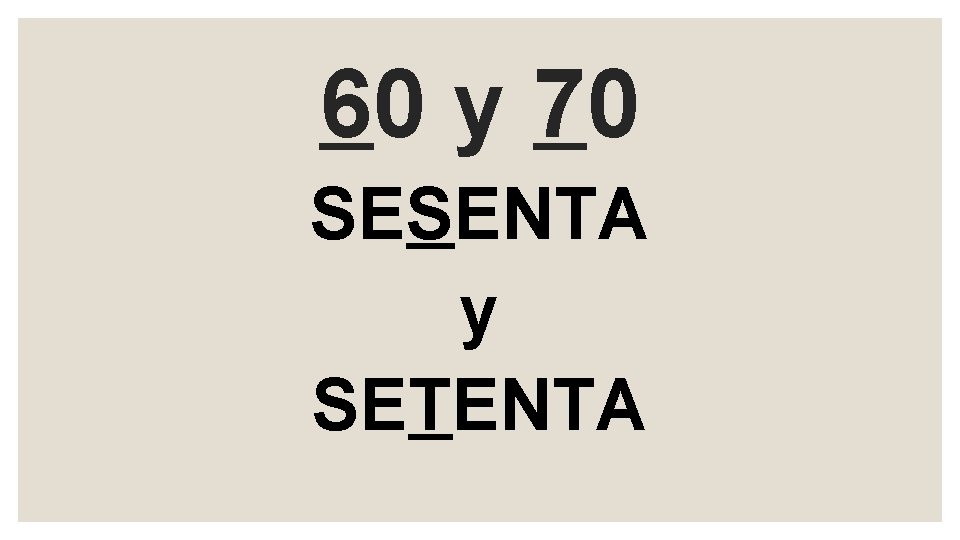 60 y 70 SESENTA y SETENTA 