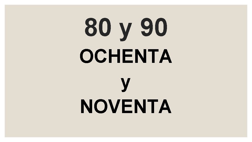 80 y 90 OCHENTA y NOVENTA 