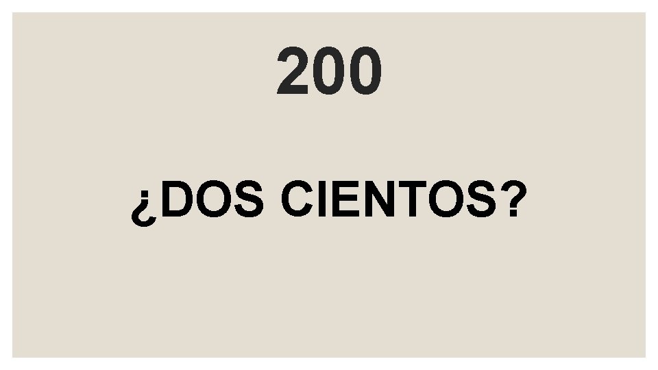 200 ¿DOS CIENTOS? 