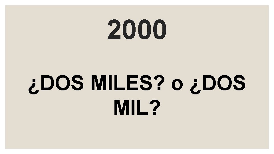 2000 ¿DOS MILES? o ¿DOS MIL? 