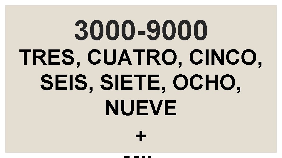 3000 -9000 TRES, CUATRO, CINCO, SEIS, SIETE, OCHO, NUEVE + 