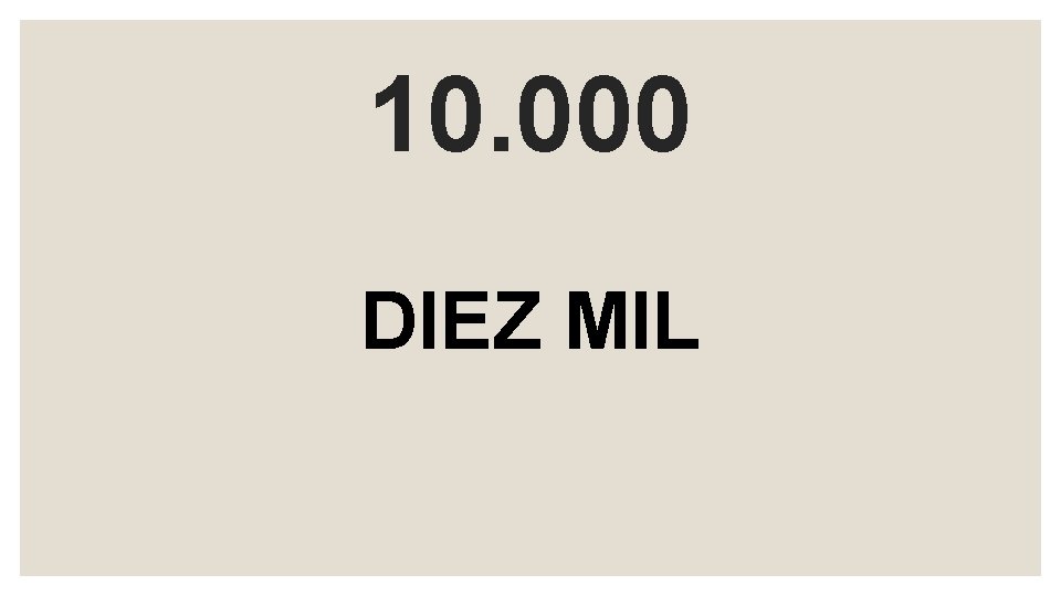 10. 000 DIEZ MIL 