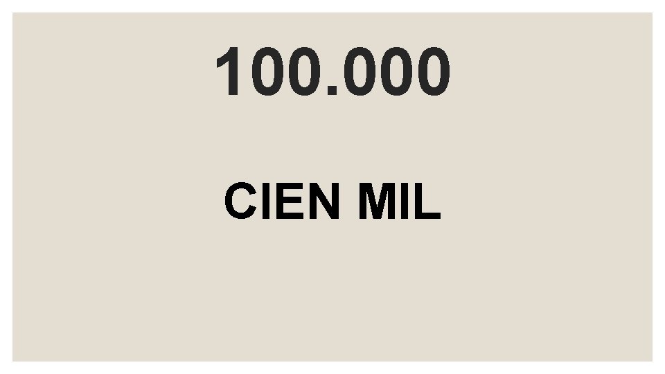 100. 000 CIEN MIL 
