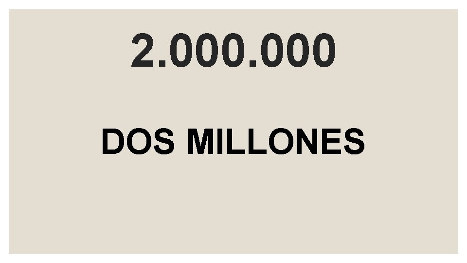 2. 000 DOS MILLONES 