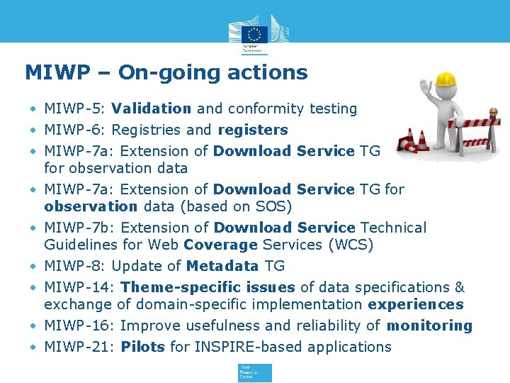 MIWP – On-going actions • MIWP-5: Validation and conformity testing • MIWP-6: Registries and