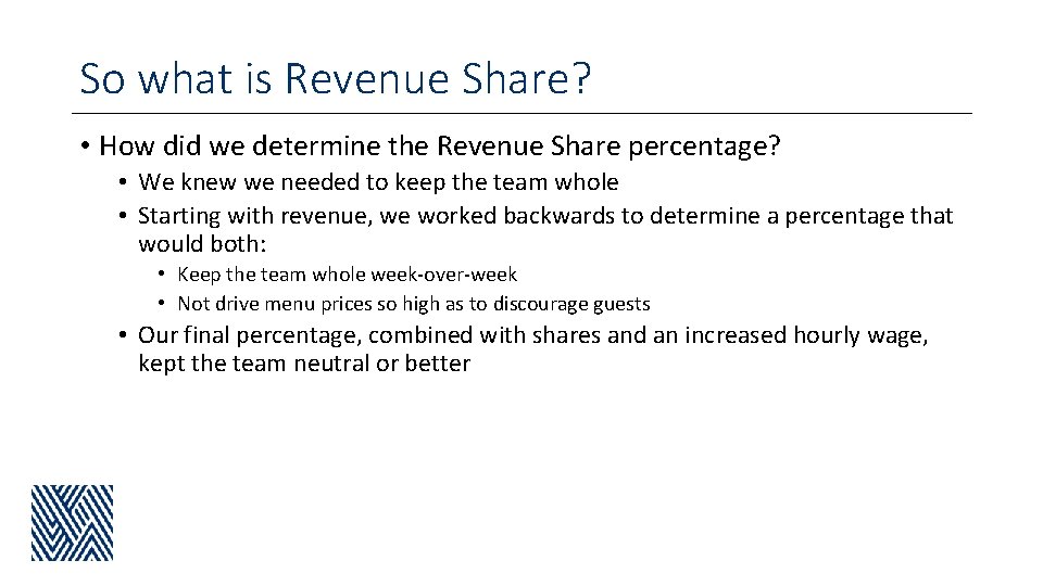 So what is Revenue Share? • How did we determine the Revenue Share percentage?