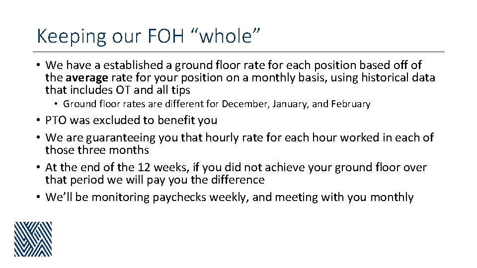 Keeping our FOH “whole” • We have a established a ground floor rate for