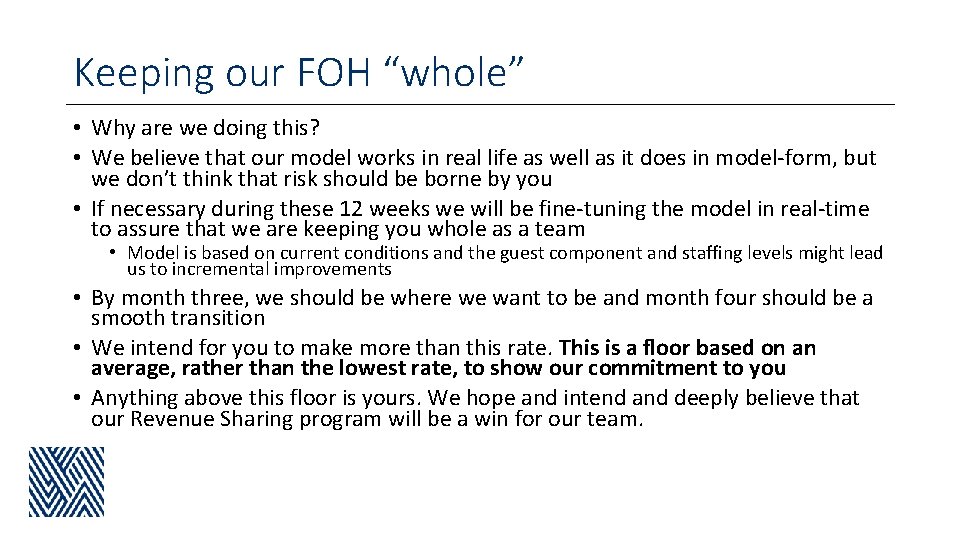 Keeping our FOH “whole” • Why are we doing this? • We believe that