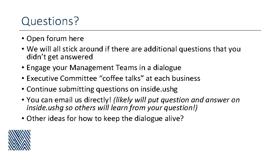 Questions? • Open forum here • We will all stick around if there additional