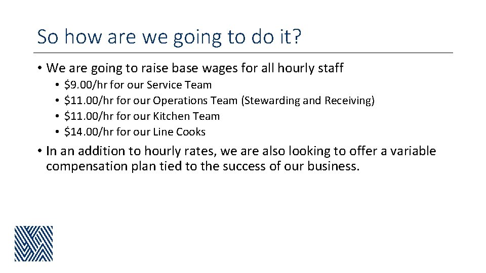 So how are we going to do it? • We are going to raise