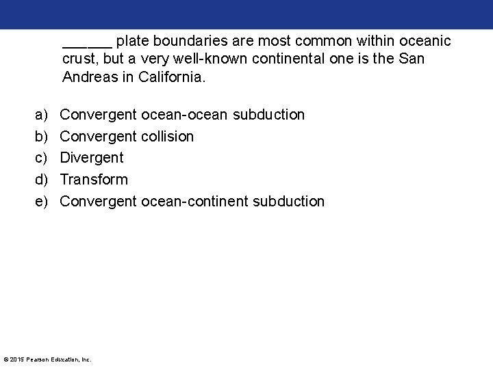 ______ plate boundaries are most common within oceanic crust, but a very well-known continental