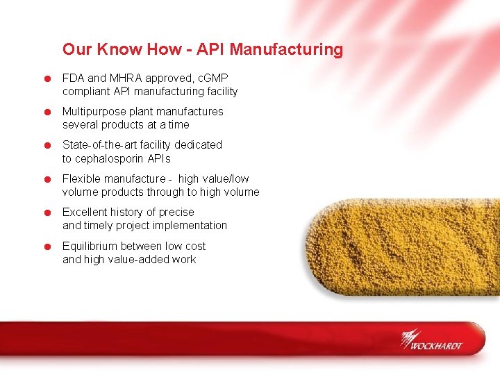 Our Know How - API Manufacturing = FDA and MHRA approved, c. GMP compliant