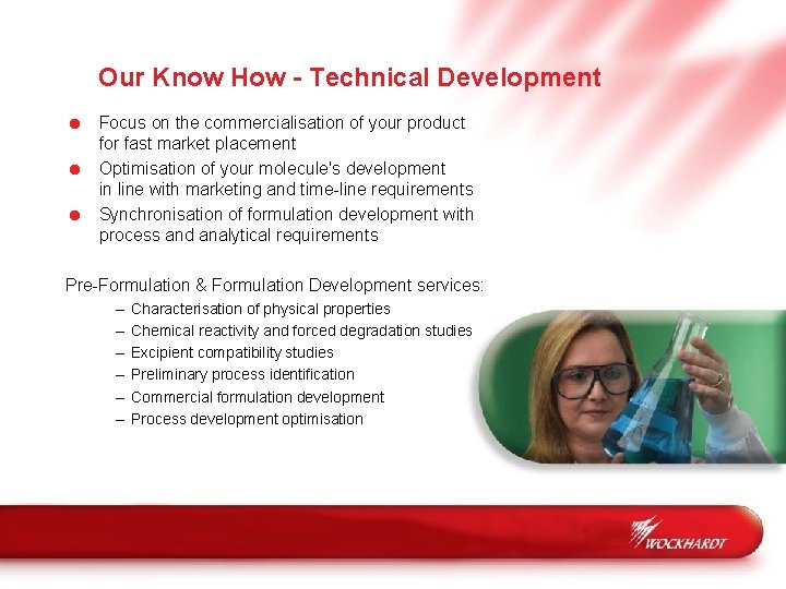 Our Know How - Technical Development = Focus on the commercialisation of your product