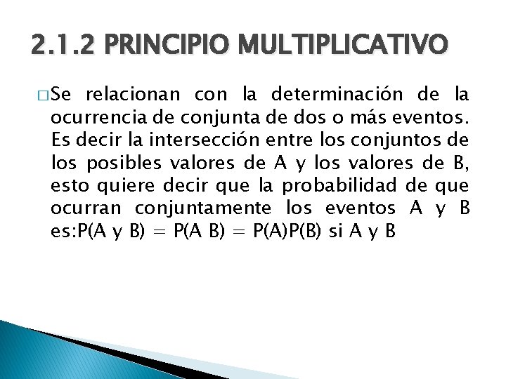 2. 1. 2 PRINCIPIO MULTIPLICATIVO � Se relacionan con la determinación de la ocurrencia