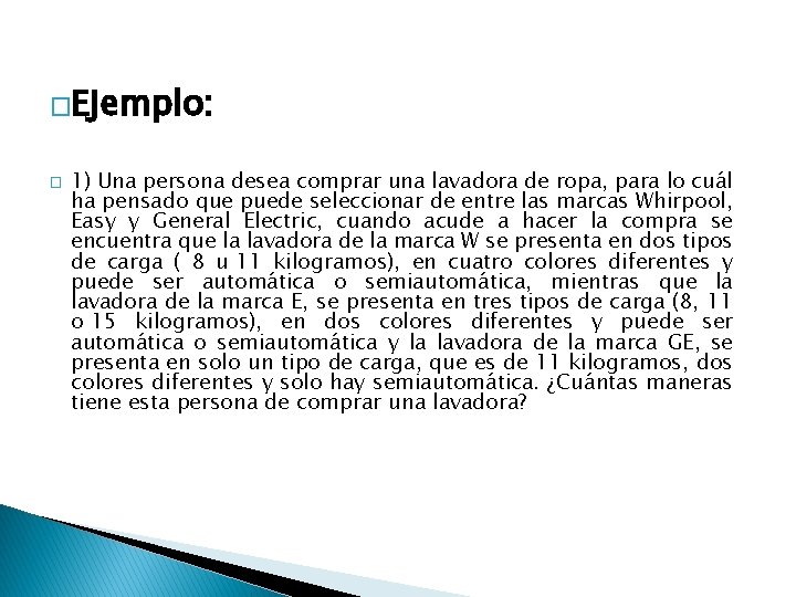 �Ejemplo: � 1) Una persona desea comprar una lavadora de ropa, para lo cuál