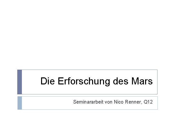Die Erforschung des Mars Seminararbeit von Nico Renner, Q 12 