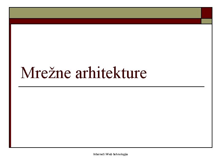 Mrežne arhitekture Internet i Web tehnologije 