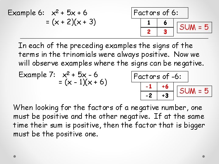 Example 6: x 2 + 5 x + 6 = (x + 2)(x +