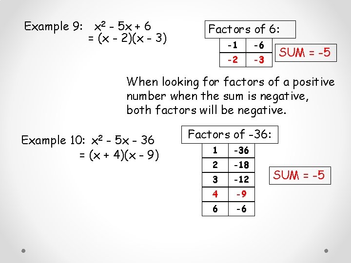 Example 9: x 2 - 5 x + 6 = (x - 2)(x -