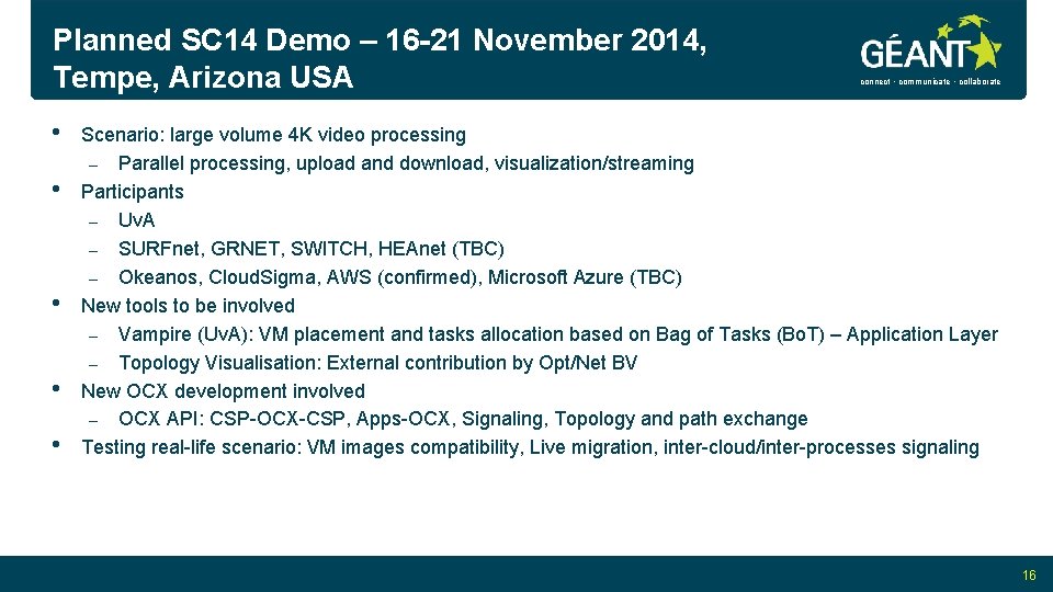 Planned SC 14 Demo – 16 -21 November 2014, Tempe, Arizona USA • •