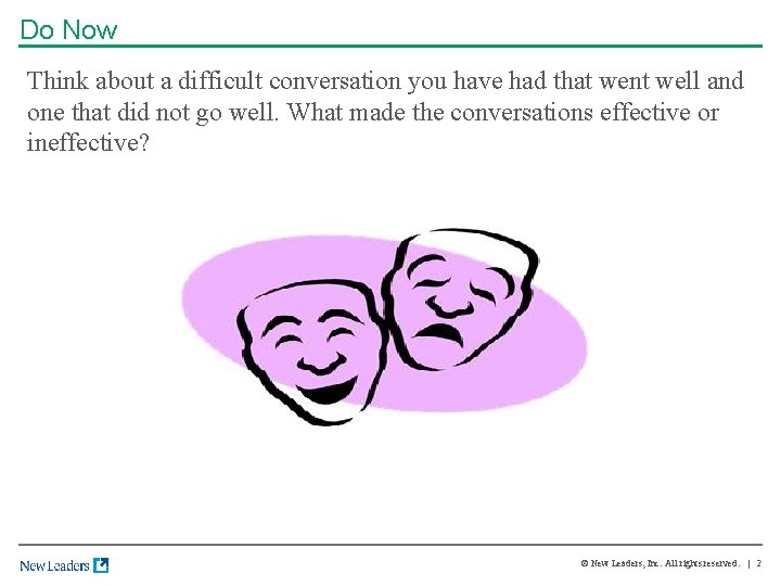 Do Now Think about a difficult conversation you have had that went well and