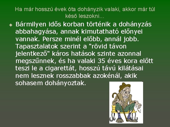 hogyan lehet befolyásolni férjét a dohányzásról való leszokásban hogyan lehet leszokni a dohányzásról az elvonás gyötrelmei nélkül