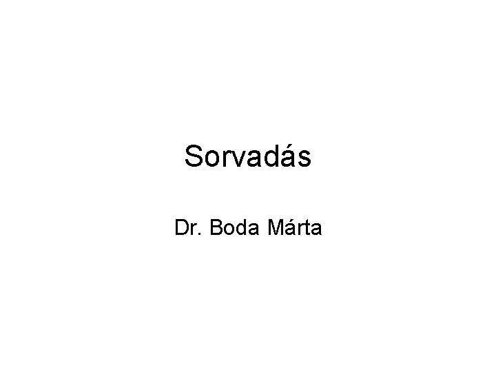 Sorvadás Dr. Boda Márta 