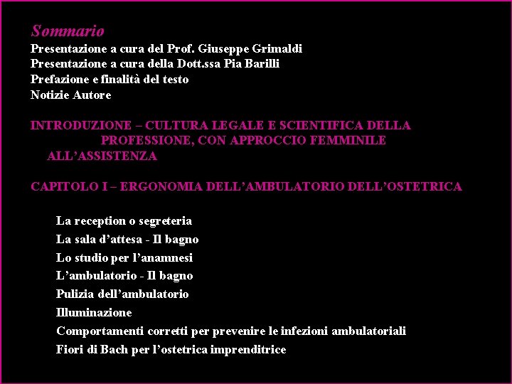  Sommario Presentazione a cura del Prof. Giuseppe Grimaldi Presentazione a cura della Dott.