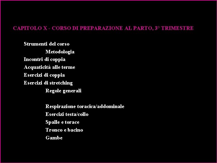CAPITOLO X - CORSO DI PREPARAZIONE AL PARTO, 3° TRIMESTRE Strumenti del corso Metodologia