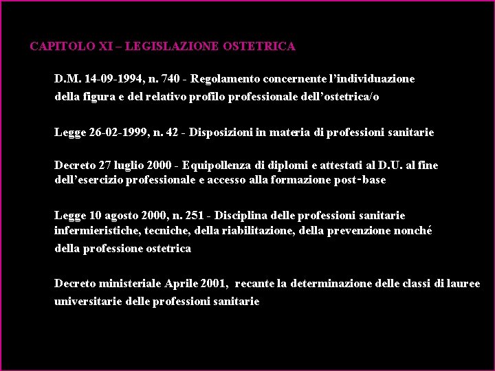 CAPITOLO XI – LEGISLAZIONE OSTETRICA D. M. 14 -09 -1994, n. 740 - Regolamento