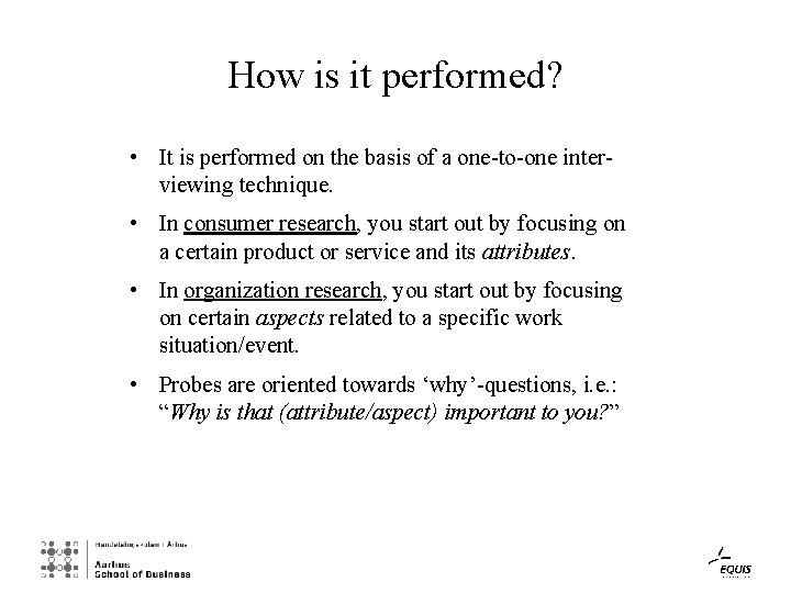 How is it performed? • It is performed on the basis of a one-to-one