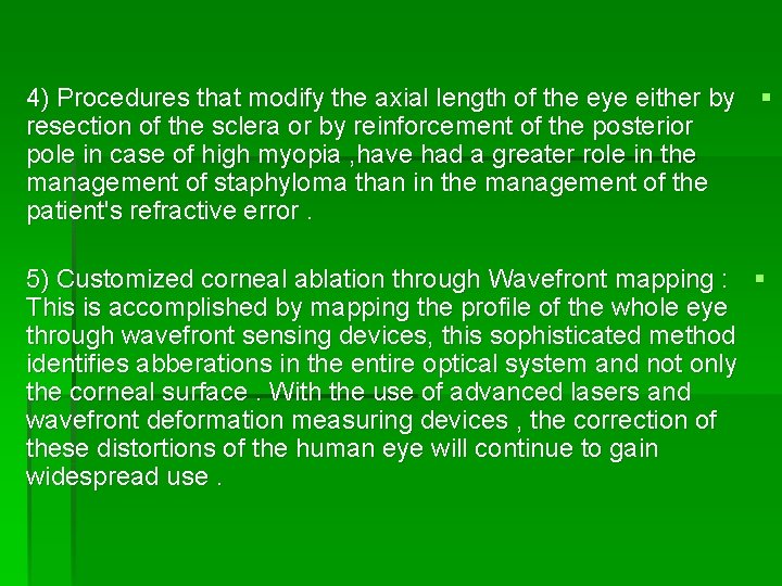 4) Procedures that modify the axial length of the eye either by § resection