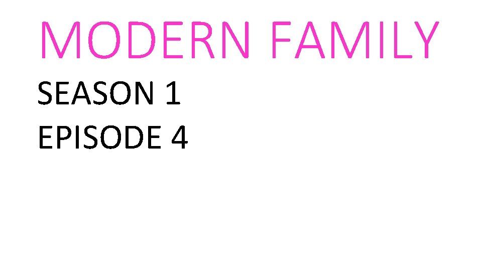 MODERN FAMILY SEASON 1 EPISODE 4 