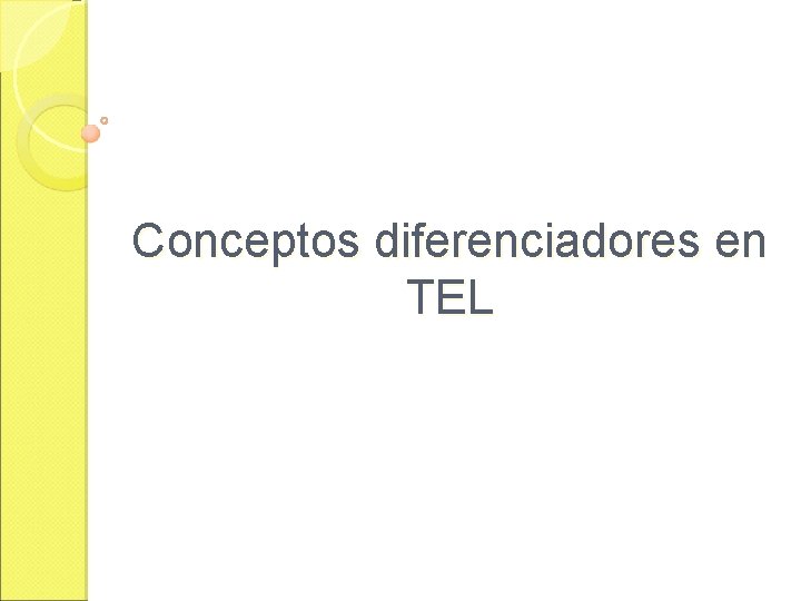 Conceptos diferenciadores en TEL 