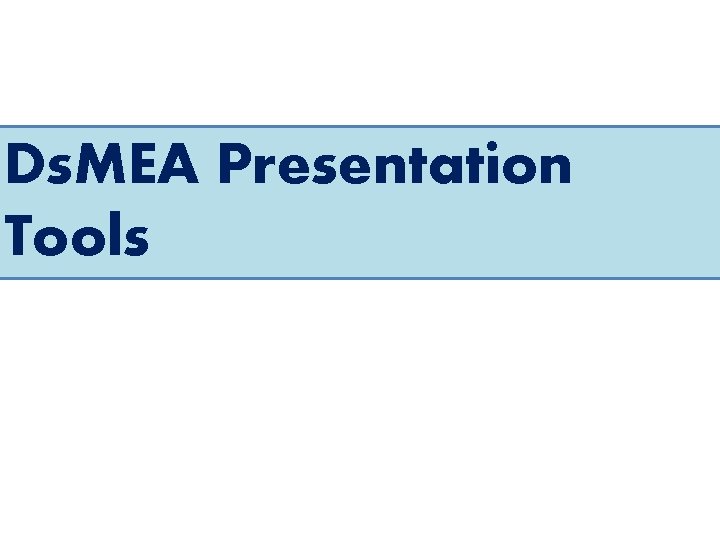 Ds. MEA Presentation Tools 