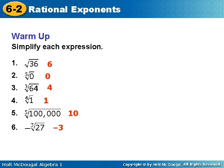 6 -2 Rational Exponents Warm Up Simplify each expression. 1. 6 2. 3. 0